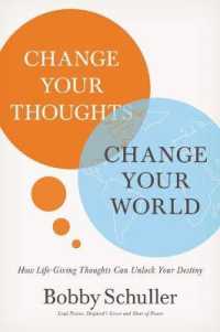 Change Your Thoughts, Change Your World : How Life-Giving Thoughts Can Unlock Your Destiny