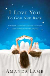 I Love You to God and Back : A Mother and Child Can Find Faith and Love through Bedtime Prayers