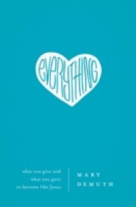 Everything : What You Give and What You Gain to Become Like Jesus