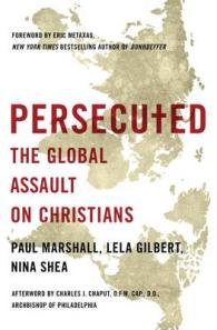 Persecuted : The Global Assault on Christians