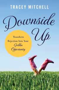 Downside Up : Transform Rejection into Your Golden Opportunity
