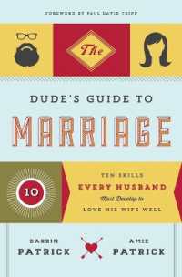 The Dude's Guide to Marriage : Ten Skills Every Husband Must Develop to Love His Wife Well