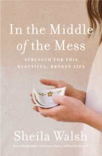 In the Middle of the Mess : Strength for This Beautiful, Broken Life