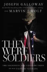 They Were Soldiers : The Sacrifices and Contributions of Our Vietnam Veterans