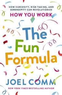 The Fun Formula : How Curiosity, Risk-Taking, and Serendipity Can Revolutionize How You Work （ITPE）