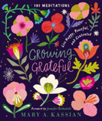 Growing Grateful : Live Happy, Peaceful, and Contented (A 101-Day Devotional)