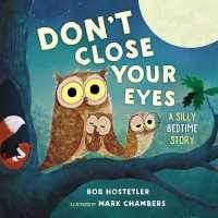 Don't Close Your Eyes : A Silly Bedtime Story （Board Book）