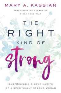 The Right Kind of Strong : Surprisingly Simple Habits of a Spiritually Strong Woman