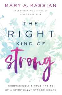 The Right Kind of Strong : Surprisingly Simple Habits of a Spiritually Strong Woman