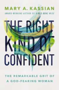 The Right Kind of Confident : The Remarkable Grit of a God-Fearing Woman