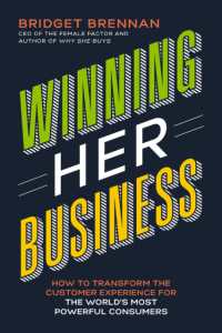 Winning Her Business : How to Transform the Customer Experience for the World's Most Powerful Consumers