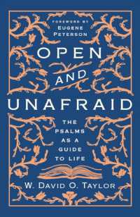 Open and Unafraid : The Psalms as a Guide to Life