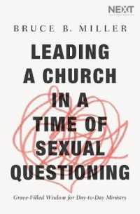 Leading a Church in a Time of Sexual Questioning : Grace-Filled Wisdom for Day-to-Day Ministry