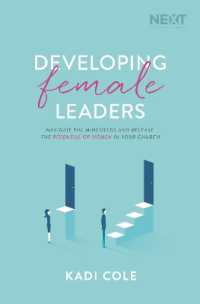 Developing Female Leaders : Navigate the Minefields and Release the Potential of Women in Your Church