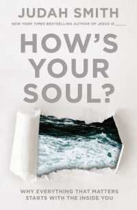 How's Your Soul? : Why Everything that Matters Starts with the inside You