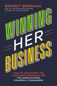 Winning Her Business : How to Transform the Customer Experience for the World's Most Powerful Consumers （ITPE）