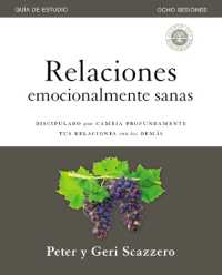 Relaciones emocionalmente sanas - Guía de estudio : El discipulado que cambia profundamente tus relaciones con los demás