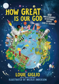 How Great Is Our God : 100 Indescribable Devotions about God and Science (Indescribable Kids)