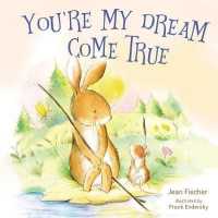 You're My Dream Come True : Building a Family through Pregnancy, Adoption, and Foster （Board Book）