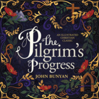 The Pilgrim's Progress : An Illustrated Christian Classic