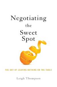 Negotiating the Sweet Spot : The Art of Leaving Nothing on the Table