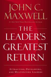 The Leader's Greatest Return : Attracting, Developing, and Multiplying Leaders （ITPE）