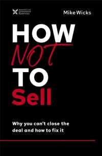 How Not to Sell : Why You Can't Close the Deal and How to Fix It (The How Not to Succeed Series)