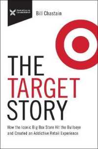 Target Story : How the Iconic Big Box Store Hit the Bullseye and Created an Addictive Retail Experience (The Business Storybook Series)