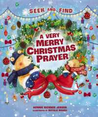 A Very Merry Christmas Prayer Seek and Find : A Sweet Poem of Gratitude for Holiday Joys, Family Traditions, and Baby Jesus (A Time to Pray) （Board Book）