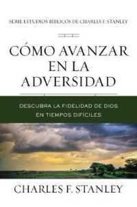Cómo avanzar en la adversidad : Descubra la fidelidad de Dios en tiempos difíciles (Charles F. Stanley Bible Study Series)