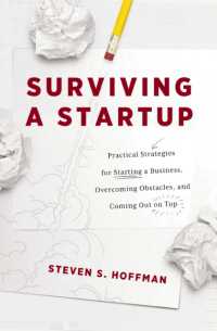 Surviving a Startup : Practical Strategies for Starting a Business, Overcoming Obstacles, and Coming Out on Top