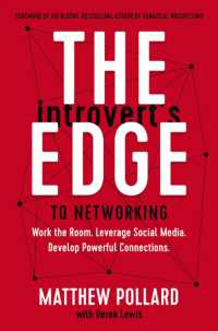 The Introvert's Edge to Networking : Work the Room. Leverage Social Media. Develop Powerful Connections （ITPE）