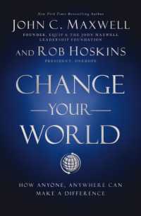 Change Your World : How Anyone, Anywhere Can Make a Difference （ITPE）