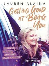 Getting Good at Being You : Learning to Love Who God Made You to Be