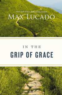 In the Grip of Grace : Letting Go of Self-Sufficiency and Discovering the Unending Gift of God's Grace （ITPE）