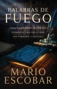Palabras de fuego : Cómo Casiodoro de Reina entregó su vida por el libro que cambiaría la historia