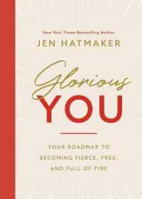 Glorious You : Your Road Map to Becoming Fierce, Free, and Full of Fire