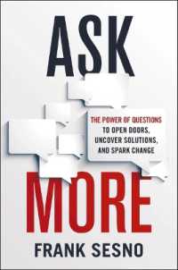 Ask More : The Power of Questions to Open Doors, Uncover Solutions, and Spark Change