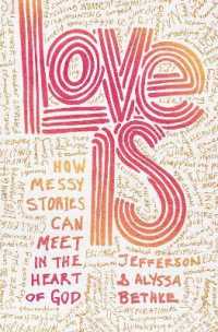Love Is : How Messy Stories Can Meet in the Heart of God