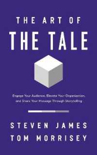 The Art of the Tale : Engage Your Audience, Elevate Your Organization, and Share Your Message through Storytelling