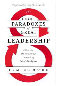 Eight Paradoxes of Great Leadership : Embracing the Conflicting Demands of Today's Workplace