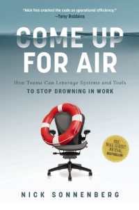 Come Up for Air : How Teams Can Leverage Systems and Tools to Stop Drowning in Work