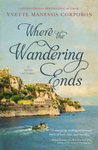 Where the Wandering Ends : A Novel of Corfu