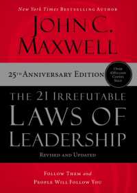 The 21 Irrefutable Laws of Leadership : Follow Them and People Will Follow You （ITPE）
