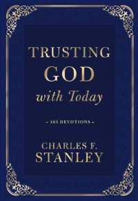 Trusting God with Today : A Daily Devotional for Building Confident Faith and Lasting Joy (365 Devotions - Inspiration for Every Day of the Year) (Devotionals from Charles F. Stanley)
