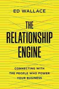 The Relationship Engine : Connecting with the People Who Power Your Business