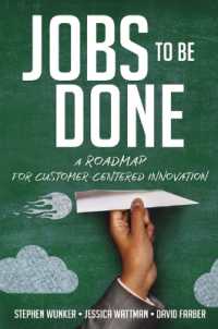 Jobs to Be Done : A Roadmap for Customer-Centered Innovation