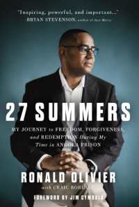 27 Summers : My Journey to Freedom, Forgiveness, and Redemption during My Time in Angola Prison