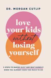 Love Your Kids without Losing Yourself : 5 Steps for Busy Moms to Banish Guilt and Finally Beat Burnout