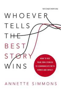 Whoever Tells the Best Story Wins : How to Use Your Own Stories to Communicate with Power and Impact
